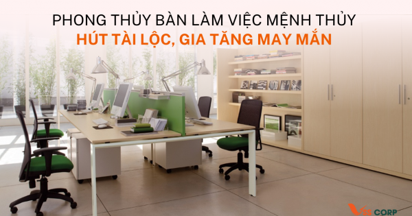 Phong thủy bàn làm việc Mệnh Thủy – Hút Tài Lộc, Gia Tăng May Mắn