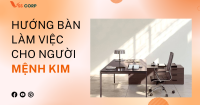 Hướng bàn làm việc cho người mệnh Kim