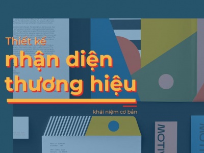 Thiết kế bộ nhận diện chuyên nghiệp - Bước đầu để xây dựng thương hiệu thành công